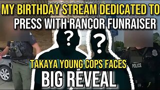 My Birthday Stream Dedicated To Press With Rancor Fundraiser + Big Reveal “Takaya Young Cops Face’s