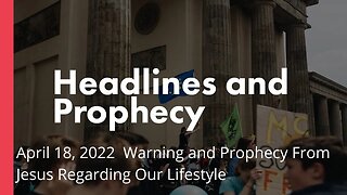 Warning and Prophecy From Jesus Regarding Our Lifestyle