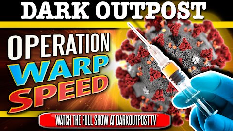 Dark Outpost 11-13-2020 Operation Warp Speed