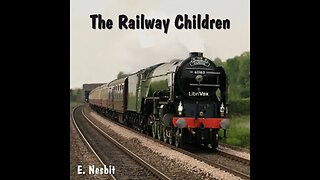 The Railway Children by E. Nesbit - FULL AUDIOBOOK