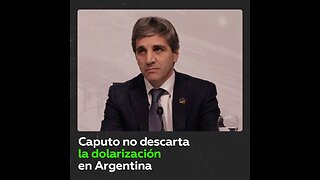 Ministro de Economía de Argentina confirma intención de dolarizar el país