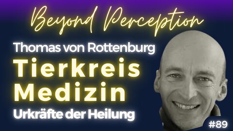 #89 | Tierkreismedizin - Urkräfte der Wandlung und Heilung | Thomas von Rottenburg