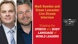Mark Bowden of the Behavior Panel & Simon Lancaster Shape the Presentation & Speech of World Leaders