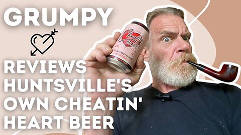 Grumpy Reviews Huntsville's Own Cheatin' Heart Beer #BeerReview #YellowhammerBrewing #LifeTales