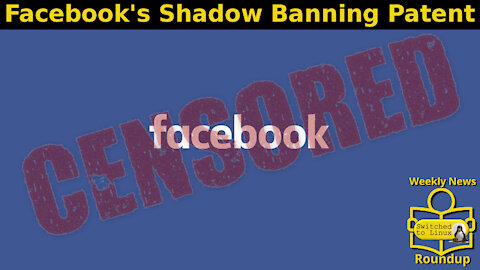 Facebook's Shadow Banning Patent | Weekly News Roundup