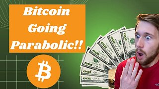 Bitcoin is Going Parabolic!