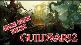 GUILD WARS 2 AURIC BASIN VISTAS