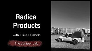 A New Take on Truck Campers with Luke Bushek of Radica - The Juniper Lab Podcast #44