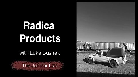 A New Take on Truck Campers with Luke Bushek of Radica - The Juniper Lab Podcast #44