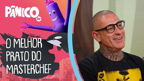 Fogaça conta qual foi o MELHOR PRATO do MasterChef