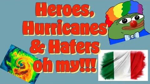 Heroes. Hurricanes & Haters - OH MY!!!