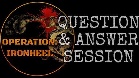 Operation: Ironheel Q and A Session