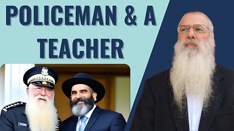 Parshat Shoftim. Policeman and a teacher