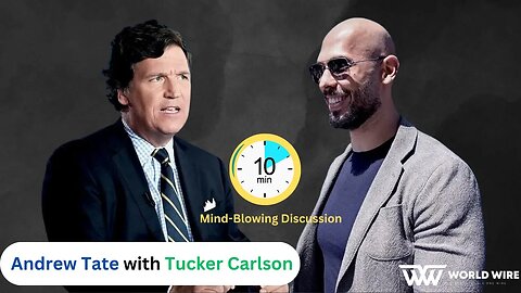 Watch: Andrew Tate with Tucker Carlson 10-Minute Mind-Blowing Discussion -World-Wire