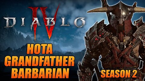 Diablo 4 Season 2 HOTA Grandfather Guide - One Shot Uber Lilith and Duriel!