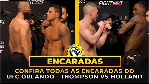 CONFIRA AS ENCARADAS DO UFC ORLANDO - THOMPSON VS HOLLAND