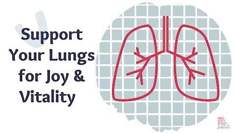 Support Your Lungs for Joy & Vitality
