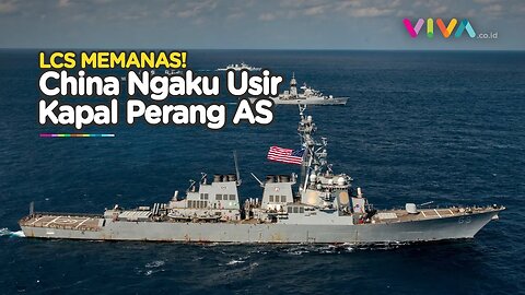 Kata AS Soal Kapal Perangnya 'Ditendang' China di Laut China Selatan