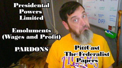 PittCast: Term Limits, Emoluments, Pardons- The Federalist Papers 71-74