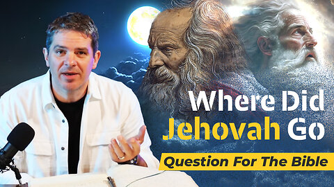 Where Did Jehovah Go Question For The Bible