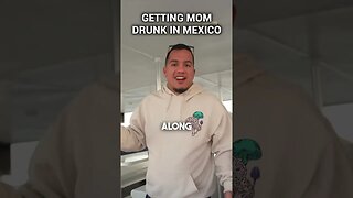 "What Happens When Mom Goes Wild in Mexico?!"