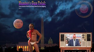 Hunter's Gun Trial: "From Russian Disinfo to Deep State Election Rigging, Part 2" ~ TrumpRap.com