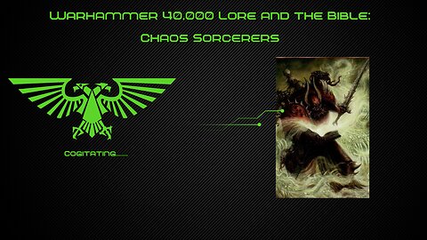 Chaos Sorcerer | Warhammer 40k Lore and the Bible