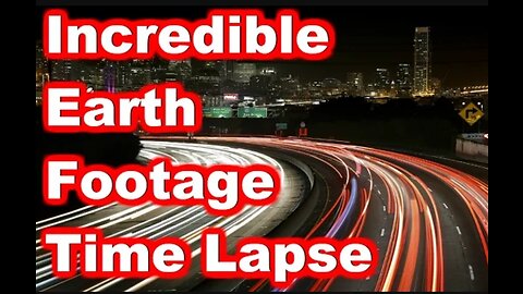 Incredible Earth Footage - Most Amazing And Beautiful Time Lapse Ultra HD Video Of The World