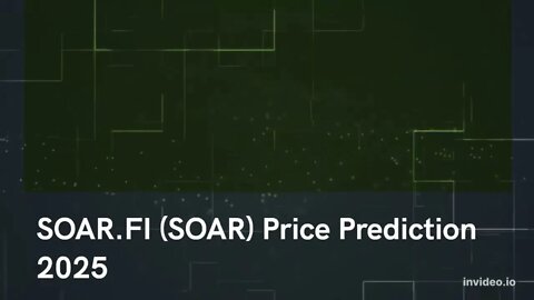 SOAR FI Price Prediction 2022, 2025, 2030 SOAR Cryptocurrency Price Prediction