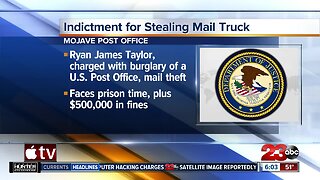 Man indicted for stealing mail truck in Mojave