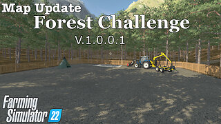 Map Update | Forest Challenge | V.1.0.0.1 | Farming Simulator 22