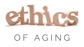 12.9.20 Wednesday Lesson - ETHICS OF AGING