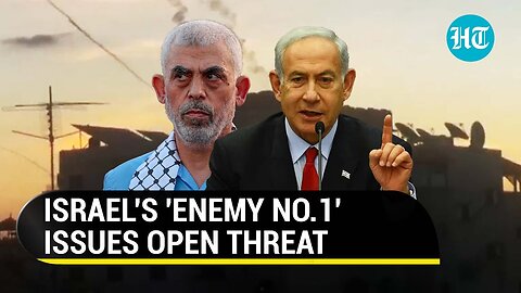 Crushing Israeli...': Hamas' Yahya Sinwar Dares Netanyahu In First Public Message Since War Began