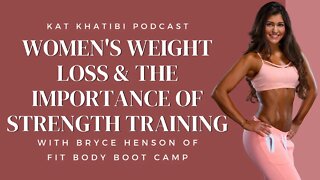 Women’s Weight Loss and the Importance of Strength Training with Bryce Henson of Fit Body Boot Camp