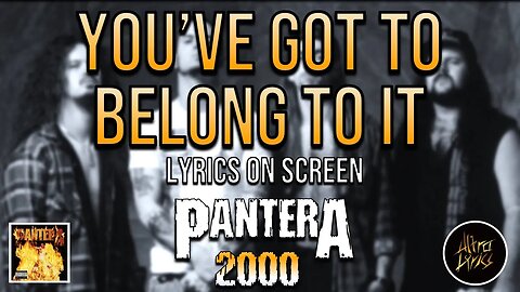 Pantera - You've Got to Belong to it (Lyrics on Screen Video 🎤🎶🎸🥁)