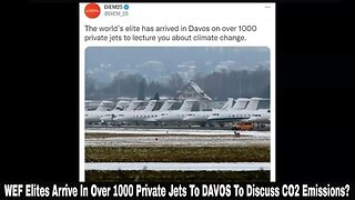 WEF Elites Arrive In Over 1000 Private Jets To DAVOS To Discuss CO2 Emissions? SUVs Limos?