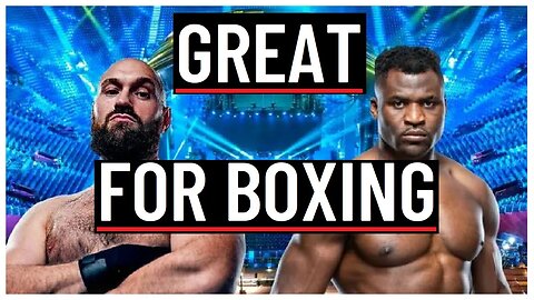 WHY THIS FIGHT IS GREAT FOR BOXING! (Tyson VS Ngannou)