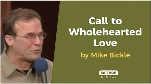 Call to Wholehearted Love by Mike Bickle