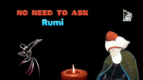 Rumi - No Need to Ask - Great Sufi Poems read by Karen Golden