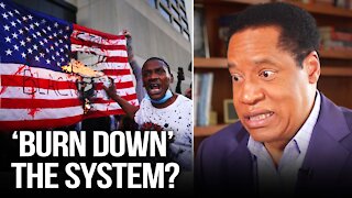 If Black Lives Matter Doesn’t Get What It Wants, It Will ‘Burn Down’ the System | Larry Elder