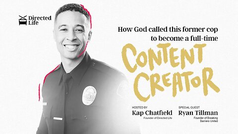 How God called this former cop to become a full-time content creator - with Ryan Tillman