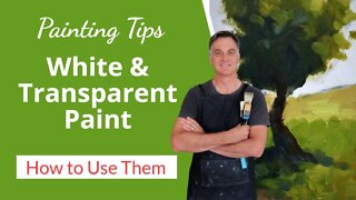 How to Use WHITE Paint and Transparent Paint (Oils and Acrylics)