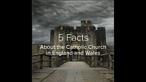 5 Facts About the Catholic Church in England and Wales