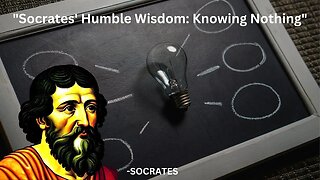 "Knowing Nothing: Socrates' Wisdom"