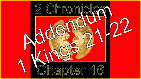 2 Chronicles Addendum 5 1 Kings 21-22