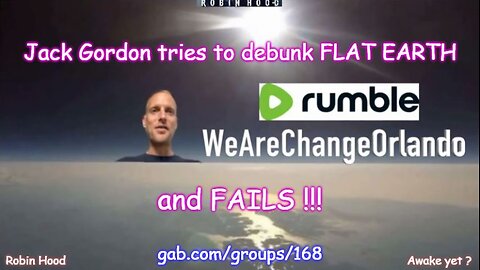 Jack Gordon tries to debunk FLAT EARTH and FAILS!