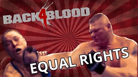 BACK 4 BLOOD - EQUAL RIGHTS