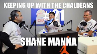 Keeping Up With The Chaldeans: With Shane Manna - SugaKicks