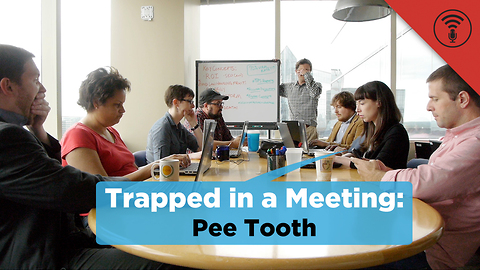 Stuff You Should Know: Trapped in a Meeting: Pee Tooth