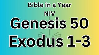 Genesis 50; Exodus 1-3